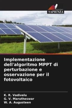 Implementazione dell'algoritmo MPPT di perturbazione e osservazione per il fotovoltaico - Vadivelu, K. R.;Marutheswar, G. V.;Augusteen, W. A.