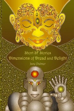 Short SF Stories: Dimensions of Dread and Delight - Palmer, Jane