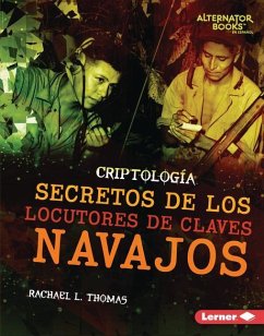 Secretos de Los Locutores de Claves Navajos (Secrets of Navajo Code Talkers) - Thomas, Rachael L