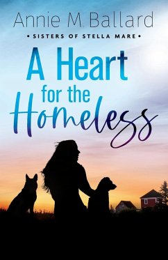 A Heart for the Homeless - Ballard, Annie M.