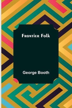 Frontier Folk - Booth, George