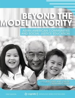 Beyond the Model Minority: Asian American Communities and Social Justice Education - Xing, Jun; Cheng, Chunyan
