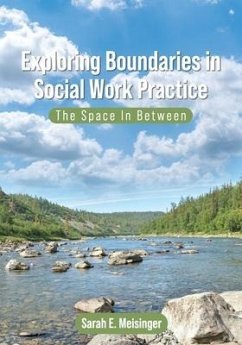 Exploring Boundaries in Social Work Practice - Meisinger, Sarah E