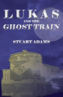 Lukas and the Ghost Train - Adams, Stuart