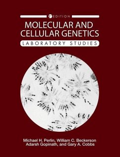 Molecular and Cellular Genetics: Laboratory Studies - Perlin, Michael; Beckerson, William; Gopinath, Adarsh