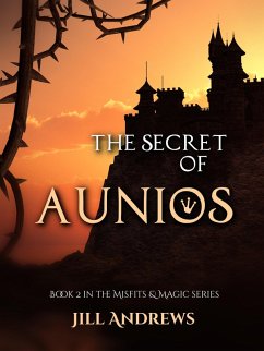 Cover The Secret of Aunios (Misfits & Magic, #2) (eBook, ePUB)