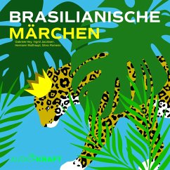 Brasilianische Märchen (MP3-Download) - Hey, Gabriele; Jacobsen, Ingrid; Multhaupt, Hermann; Romeiro, Silvio
