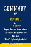 Summary of Revenge By Tom Bower: Meghan, Harry and the war between the Windsors. The 'Explosive' new book from 'Britain's Top Investigative Author' (eBook, ePUB)
