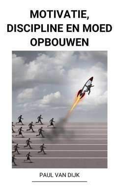 Cover Motivatie, Discipline en Moed Opbouwen (eBook, ePUB)