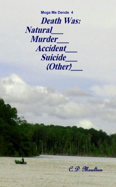 Death Was.... Natural.... Murder.... Accident.... Suicide.... (Other) (eBook, ePUB) Death Was.... Natural.... Murder.... Accident.... Suicide.... (Other) (eBook, ePUB)