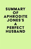 Summary of Aphrodite Jones's A Perfect Husband (eBook, ePUB)