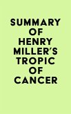 Summary of Henry Miller's Tropic of Cancer (eBook, ePUB)