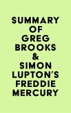 Summary of Greg Brooks & Simon Lupton's Freddie Mercury (eBook, ePUB)