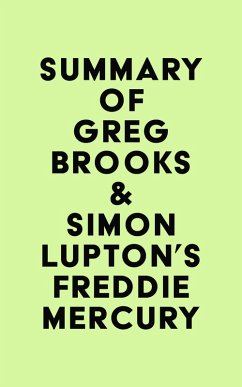 Summary of Greg Brooks & Simon Lupton's Freddie Mercury (eBook, ePUB) - IRB Media