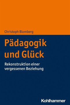 Pädagogik und Glück (eBook, ePUB) - Blomberg, Christoph
