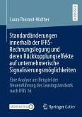 Standardänderungen innerhalb der IFRS-Rechnungslegung und deren Rückkopplungseffekte auf unternehmerische Signalisierungsmöglichkeiten (eBook, PDF)