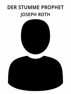 Der stumme Prophet (eBook, ePUB) - Roth, Joseph