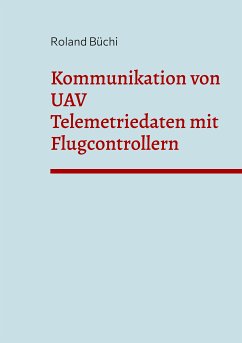 Kommunikation von UAV Telemetriedaten mit Flugcontrollern (eBook, ePUB)