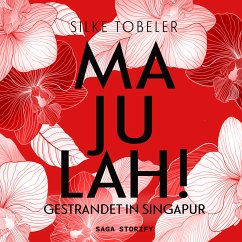 Majulah! Gestrandet in Singapur (MP3-Download) - Tobeler, Silke