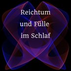 Reichtum und Fülle im Schlaf (MP3-Download)