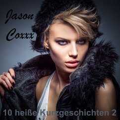 10 heiße Kurzgeschichten 2 (MP3-Download) - Coxxx, Jason