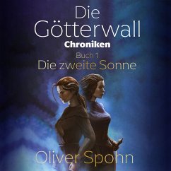 Die Götterwall-Chroniken Buch 1: Die zweite Sonne (MP3-Download) - Spohn, Oliver