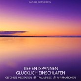 Tief entspannen - Glücklich einschlafen (MP3-Download)