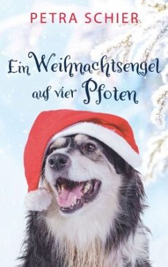 Ein Weihnachtsengel auf vier Pfoten - Schier, Petra