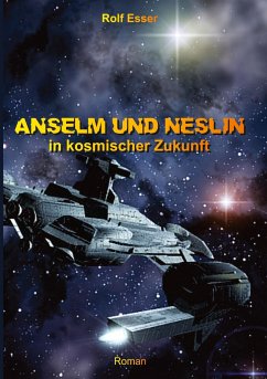 Anselm und Neslin in kosmischer Zukunft - Esser, Rolf