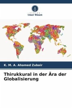 Thirukkural in der Ära der Globalisierung - Zubair, K. M. A. Ahamed