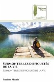 Surmonter les difficultés de la vie