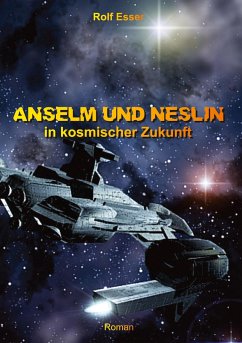 Anselm und Neslin in kosmischer Zukunft - Esser, Rolf