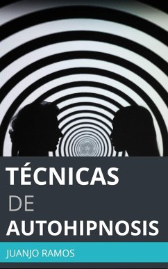 Técnicas de autohipnosis (eBook, ePUB) - Ramos, Juanjo