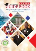 The Ultimate Career Guide Book: A Comprehensive Description of Social Sciences and Related Disciplines (The Ultimate Career Guide Books) (eBook, ePUB) The Ultimate Career Guide Book: A Comprehensive Description of Social Sciences and Related Disciplines (The Ultimate Career Guide Books) (eBook, ePUB)