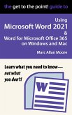 The Get to the Point! Guide to Using Microsoft Word 2021 and Word for Microsoft Office 365 on Windows and Mac (eBook, ePUB)