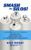 Smash the Silos! (eBook, ePUB) Smash the Silos! (eBook, ePUB)