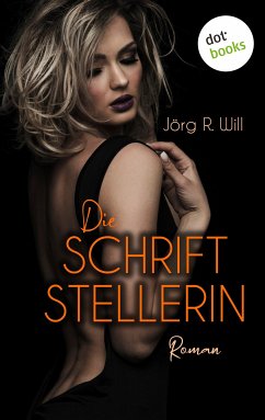 Die Schriftstellerin (eBook, ePUB) - Will, Jörg R.