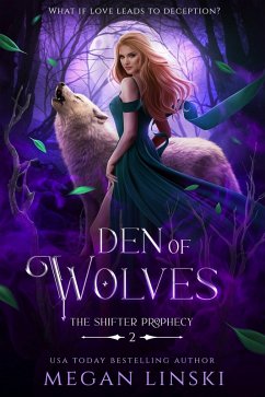 Den of Wolves (The Shifter Prophecy, #2) (eBook, ePUB) - Linski, Megan