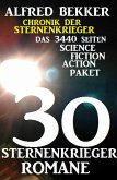 30 Sternenkrieger Romane - Das 3440 Seiten Science Fiction Action Paket: Chronik der Sternenkrieger (eBook, ePUB)