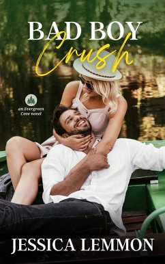 Bad Boy Crush (Evergreen Cove, #2) (eBook, ePUB) - Lemmon, Jessica