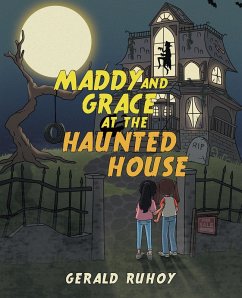 Maddy and Grace at the Haunted House (eBook, ePUB) Maddy and Grace at the Haunted House (eBook, ePUB)