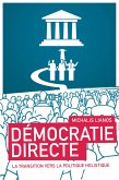Démocratie Directe: La transisiton vers la politique holistique (eBook, ePUB)
