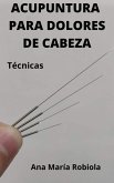 Acupuntura para dolores de cabeza. (eBook, ePUB)