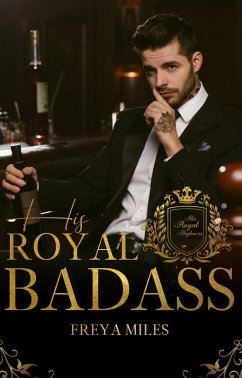 His Royal Badass (eBook, ePUB) - Miles, Freya