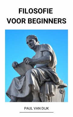 Filosofie voor Beginners (eBook, ePUB) - Dijk, Paul van