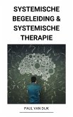 Systemische Begeleiding & Systemische Therapie (eBook, ePUB)