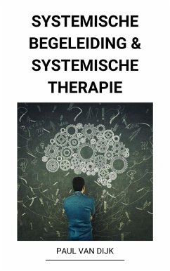 Systemische Begeleiding & Systemische Therapie (eBook, ePUB) - Dijk, Paul van