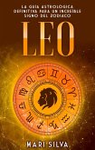 Leo: La guía astrológica definitiva para un increíble signo del zodiaco (eBook, ePUB)