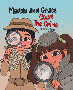 Maddy and Grace Solve the Crime (eBook, ePUB) Maddy and Grace Solve the Crime (eBook, ePUB)