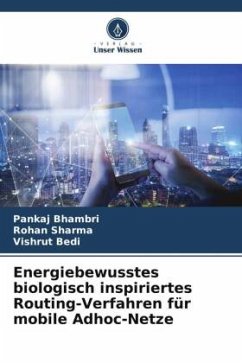 Energiebewusstes biologisch inspiriertes Routing-Verfahren für mobile Adhoc-Netze - Bhambri, Pankaj;Sharma, Rohan;Bedi, Vishrut